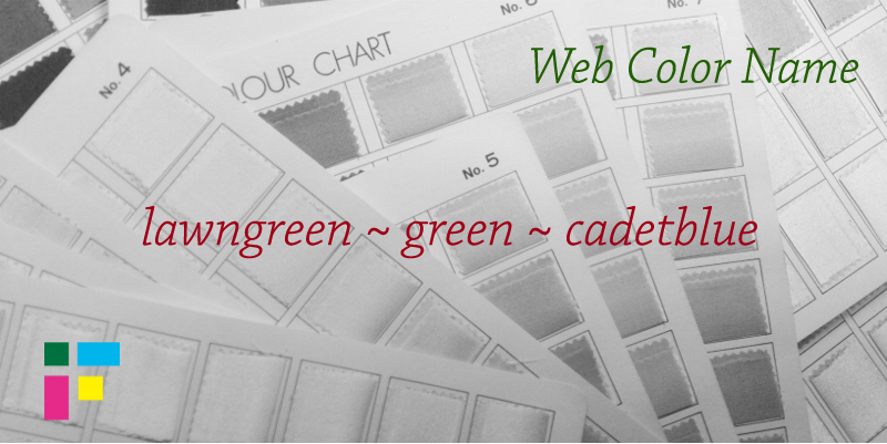 ウェブ用カラーネーム　lawngreen green cadetblue