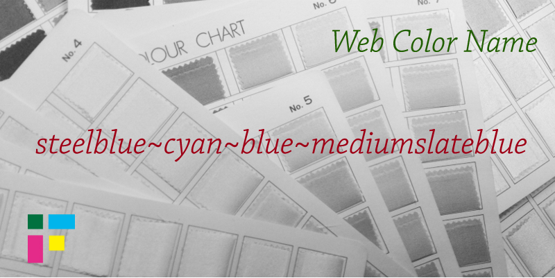 ウェブ用カラーネーム　steelblue cyan blue mediumslateblue